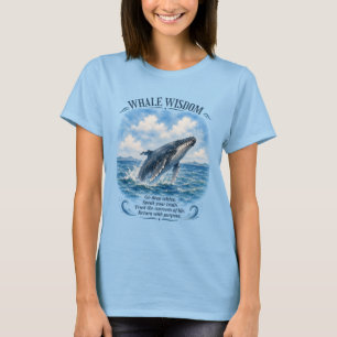 Wal-Weisheit: Den Strömungen vertrauen T-Shirt