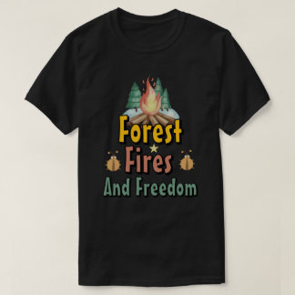 Wald, Brände und Freiheit T-Shirt