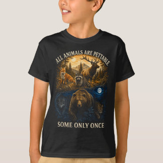 Waldtiere sind streichelbar, einige nur einmal Tie T-Shirt