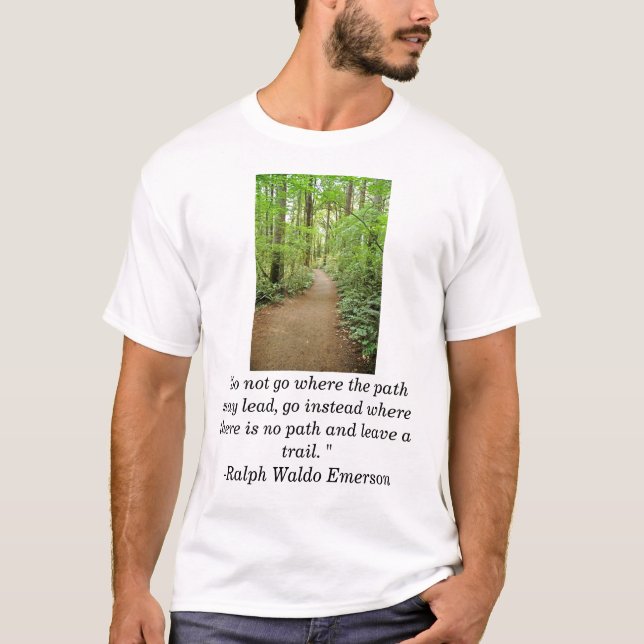 Waldtrai, "gehen nicht, wohin der Weg führen kann… T-Shirt (Vorderseite)