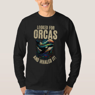 Wale beobachten Delfin Pottwal  Sagt Orca Wal   T-Shirt