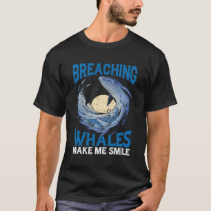 Wale brechen lassen mich lächeln T-Shirt
