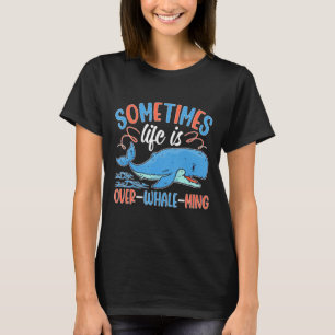 Wale manchmal ist das Leben vorbei am Walfang T-Shirt