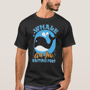 Wale sind Gewartet T-Shirt