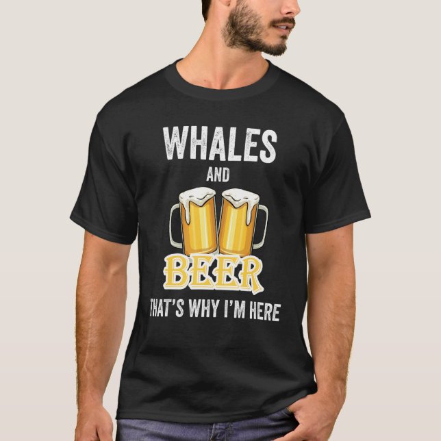 Wale und Bier deshalb bin ich hier T-Shirt (Vorderseite)