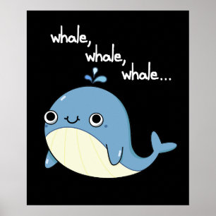 Wale, Wale, Wale — Funny Animal Pun Dark BG Poster