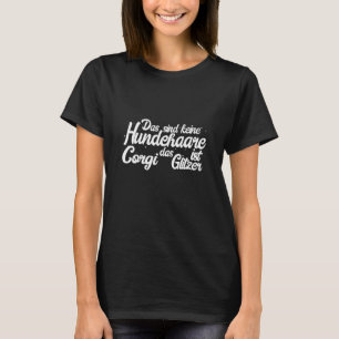 Walisisch Corgi Das sind keine Hundebüts T-Shirt