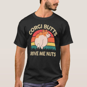 Walisische Corgi Hintern Machen Mich Verrückt Corg T-Shirt