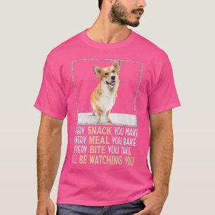 Walisischer Corgi jeden Snack, den Sie machen, wer T-Shirt