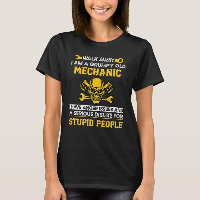Walk Away I Am A Grumpy Old Mechanic I Have Anger  T-Shirt (Vorderseite)