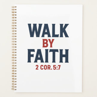 Walk by Faith 2 Cor 5:7 Planer