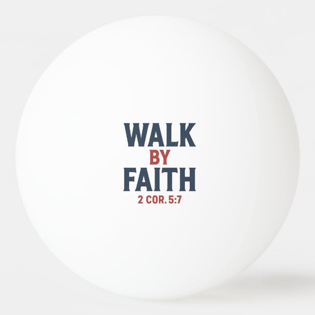 Walk by Faith 2 Cor 5:7  Tischtennisball (Vorderseite)