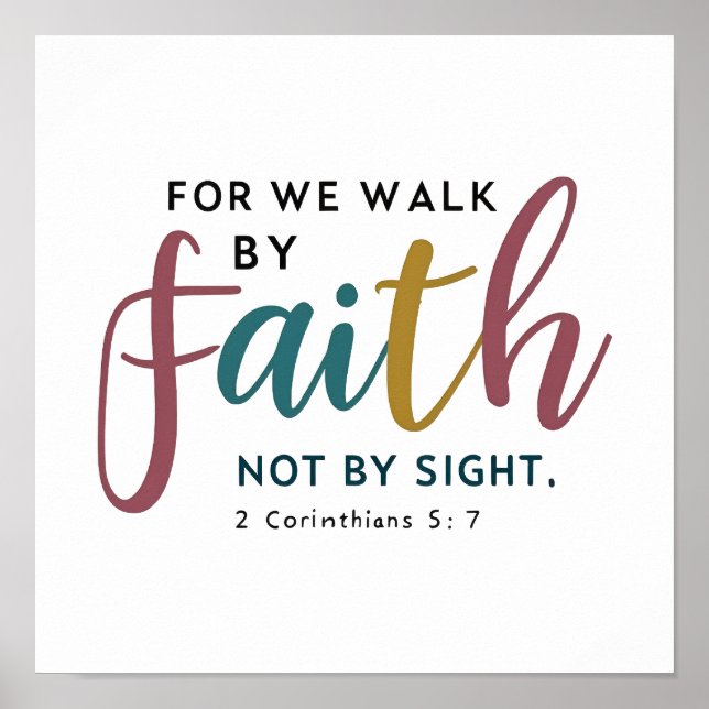 Walk By Faith Not By Sight 2 Corinthians 5 7 Poster (Vorne)