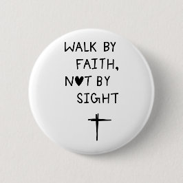 Walk by faith not by sight  button