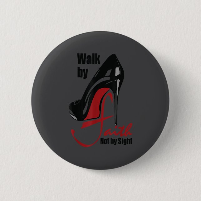 Walk By Faith Not By Sight Motivation Quotes  Button (Vorderseite)