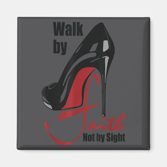 Walk By Faith Not By Sight Motivation Quotes  Magnet (Vorne)