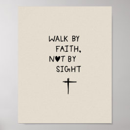 Walk by faith not by sight  poster