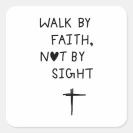 Walk by faith not by sight  quadratischer aufkleber