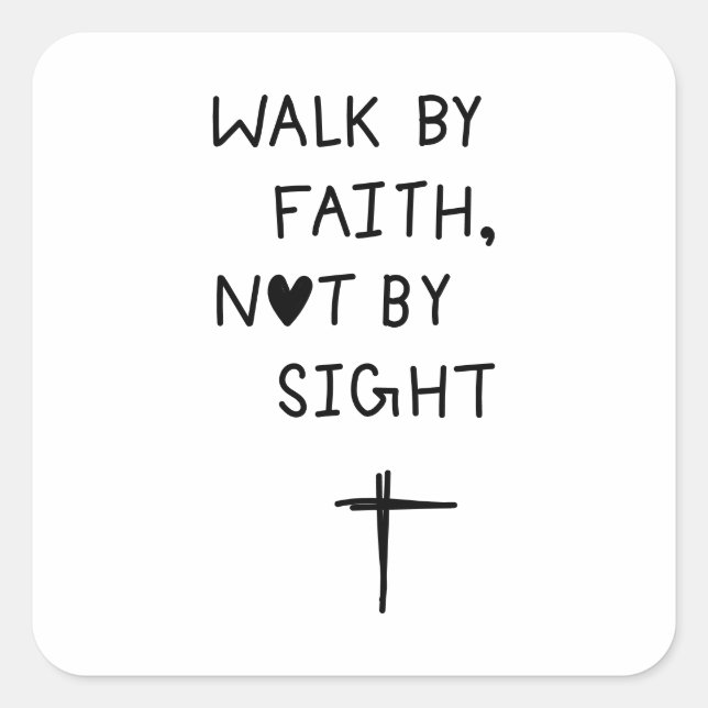 Walk by faith not by sight  quadratischer aufkleber (Vorderseite)