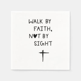 Walk by faith not by sight  serviette