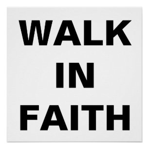 "WALK IN FAITH" 20x20 Inch Semi-Gloss-Poster Poster