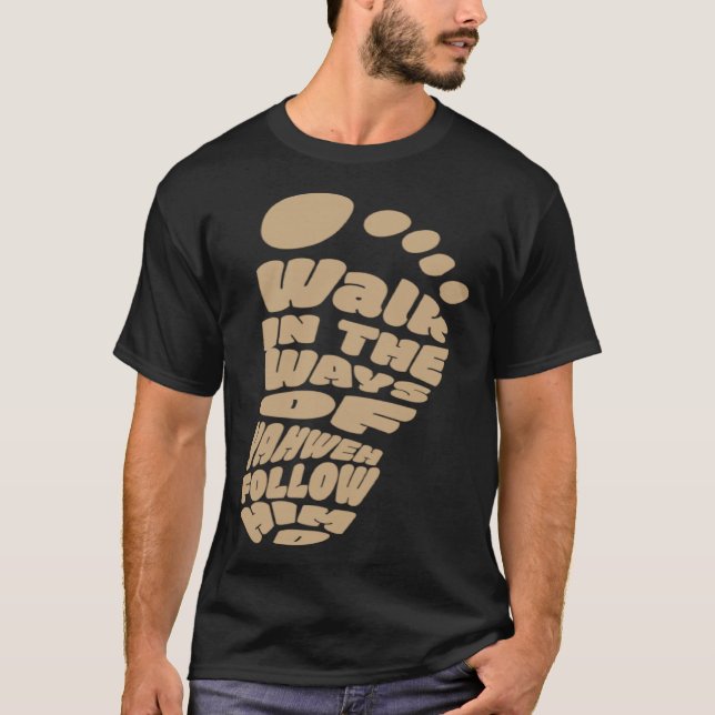 Walk in the Ways of Yahweh Follow Him T-Shirt (Vorderseite)