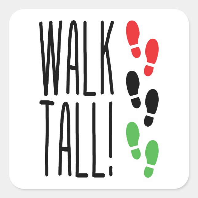 Walk Tall Quadratischer Aufkleber (Vorderseite)