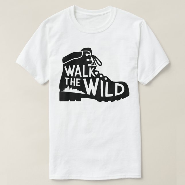 Walk the Wild Hiking Boot Graphic Design T-Shirt (Design vorne)
