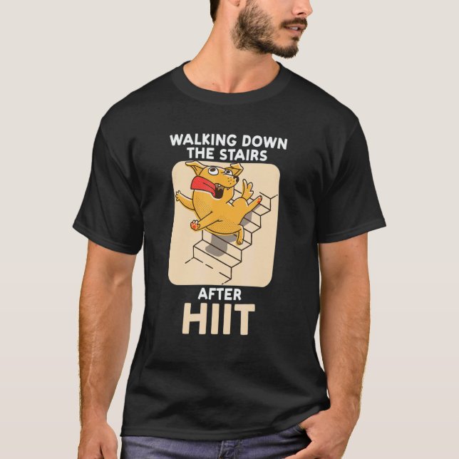 Walking Down The Stairs After HIIT Fitness Trainin T-Shirt (Vorderseite)