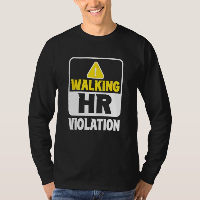 Walking Hr Violation Job Human Resources Professio T-Shirt (Vorderseite)
