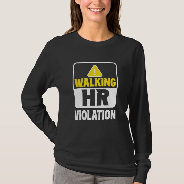 Walking Hr Violation Job Human Resources Professio T-Shirt (Vorderseite)