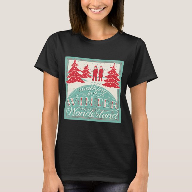 Walking In A Winter Wonderland  T-Shirt (Vorderseite)