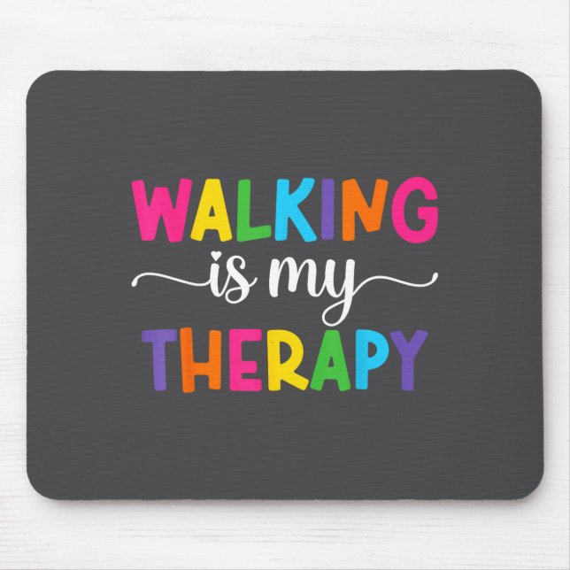 Walking Is My Therapy Funny Walking Quote Men Wome Mousepad (Vorne)