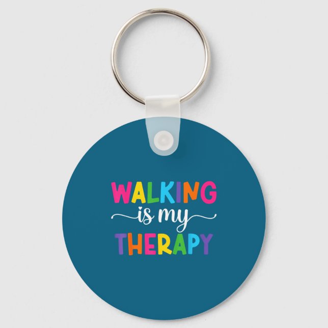 Walking Is My Therapy Funny Walking Quote Men Wome Schlüsselanhänger (Vorderseite)