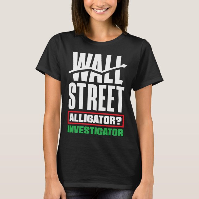 Wall Street Alligator Investigator Investor Day T-Shirt (Vorderseite)