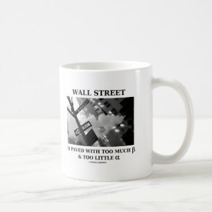 Wall Street wird mit zu vielem Betaalpha Tasse