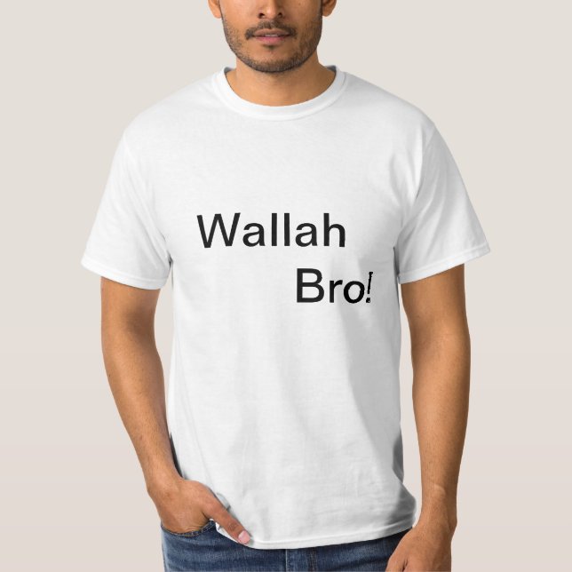 Wallah Bro! T - Shirt (Vorderseite)