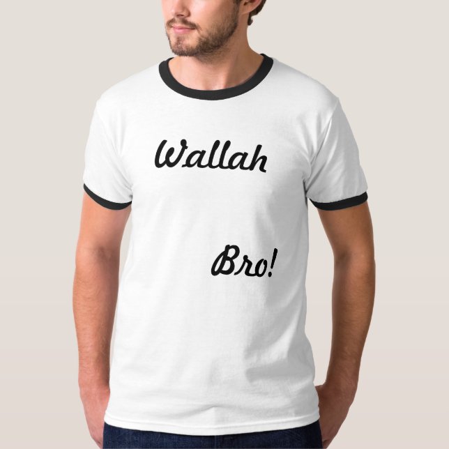 Wallah Bro! T - Shirt (Vorderseite)