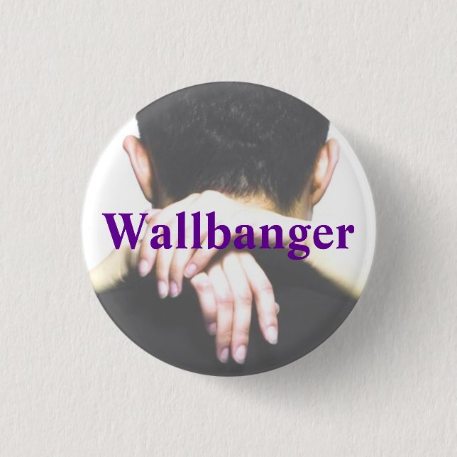 Wallbanger Knopf Button (Vorderseite)
