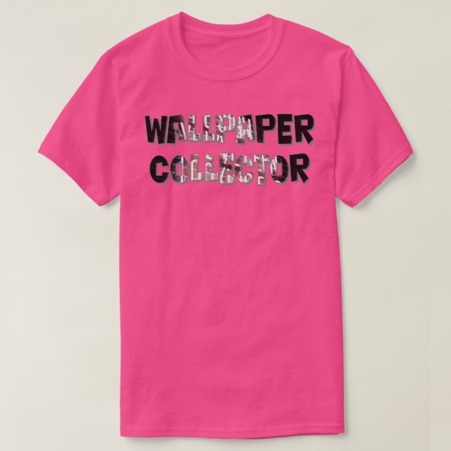 Wallpaper Collector T-Shirt (Design vorne)