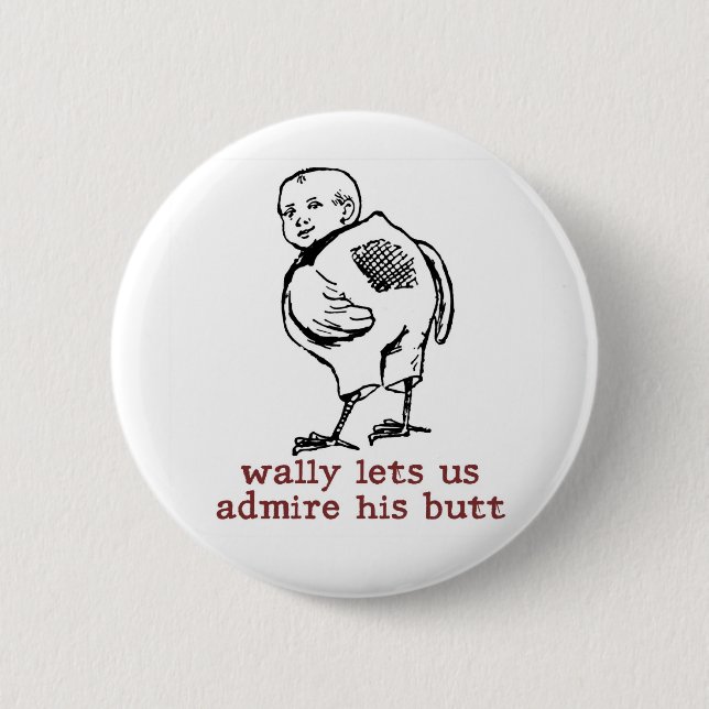 Wally's Hintern Button (Vorderseite)