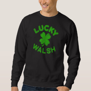 Walsh Irish Family Saint Patrick's Day Irish Wals Sweatshirt