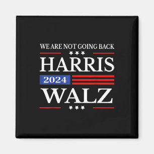 Waltz 2024 Wir gehen nicht zurück Kamala Harris 20 Magnet