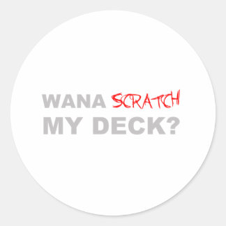 Wana Scratch mein Deck? - DJ Disk Jockey Music Runder Aufkleber