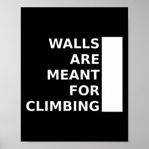 Wände sind zum Hinaufklettern da Poster