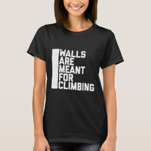 Wände sind zum Klettern Boulder Tee