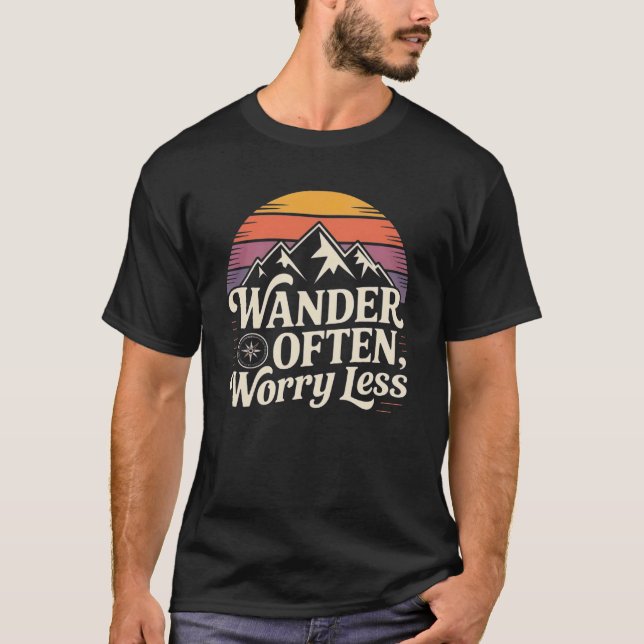 Wander sorgen sich oft weniger - Wanderlust T-Shirt (Vorderseite)