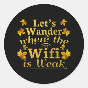 Wander wo Wifi schwach ist - Wandern Camping Runder Aufkleber