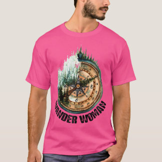 Wander Woman Exploration Go Outdoor Camping Wander T-Shirt