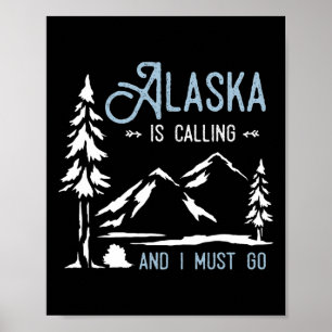 Wanderabenteuer Alaska Ruft Und Ich Muss Gehen A Poster